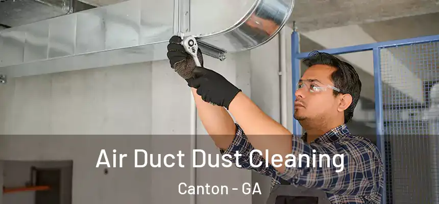  Air Duct Dust Cleaning Canton - GA