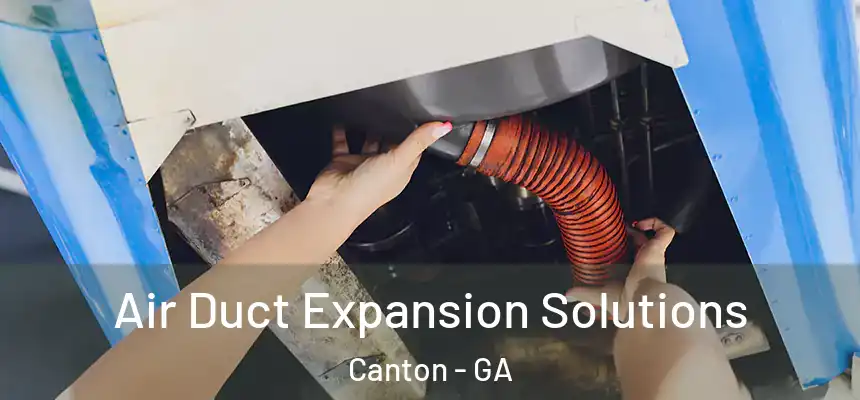  Air Duct Expansion Solutions Canton - GA