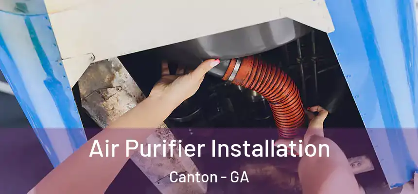  Air Purifier Installation Canton - GA