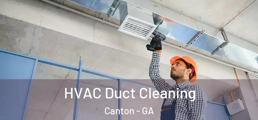  HVAC Duct Cleaning Canton - GA