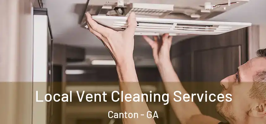 Local Vent Cleaning Services Canton - GA