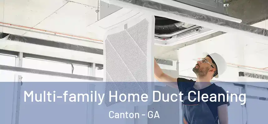  Multi-family Home Duct Cleaning Canton - GA