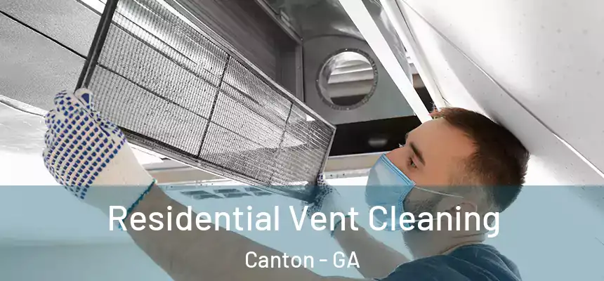  Residential Vent Cleaning Canton - GA