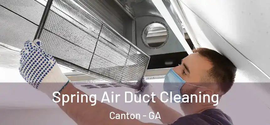  Spring Air Duct Cleaning Canton - GA